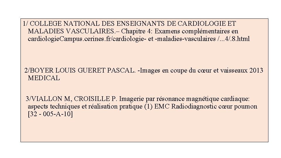 1/ COLLEGE NATIONAL DES ENSEIGNANTS DE CARDIOLOGIE ET MALADIES VASCULAIRES. – Chapitre 4: Examens