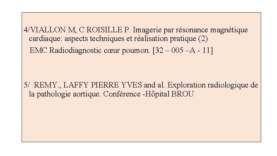 4/VIALLON M, C ROISILLE P. Imagerie par résonance magnétique cardiaque: aspects techniques et réalisation
