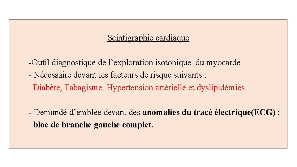 Scintigraphie cardiaque -Outil diagnostique de l’exploration isotopique du myocarde - Nécessaire devant les facteurs