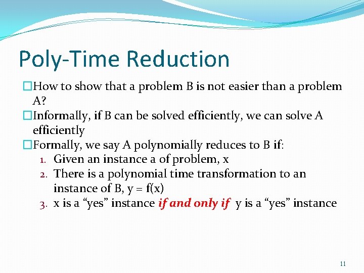 Poly-Time Reduction �How to show that a problem B is not easier than a