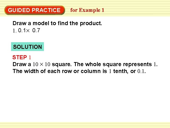 GUIDED PRACTICE for Example 1 Draw a model to find the product. 1. 0.