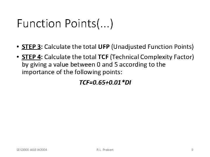Function Points(. . . ) • STEP 3: Calculate the total UFP (Unadjusted Function