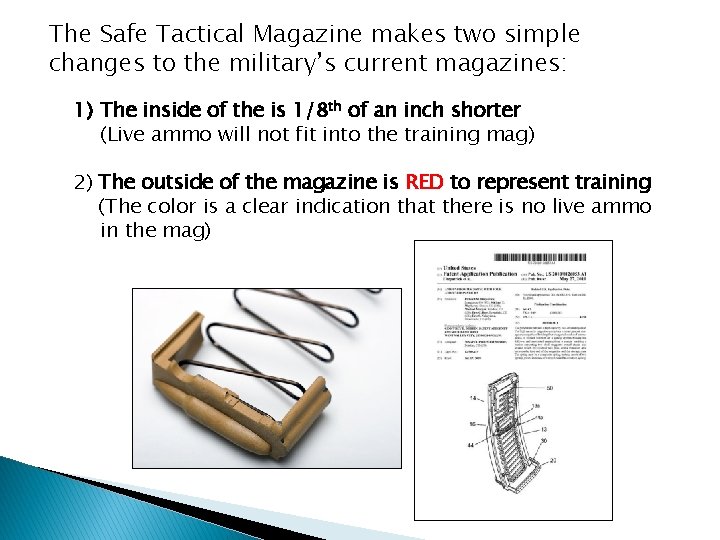 The Safe Tactical Magazine makes two simple changes to the military’s current magazines: 1)