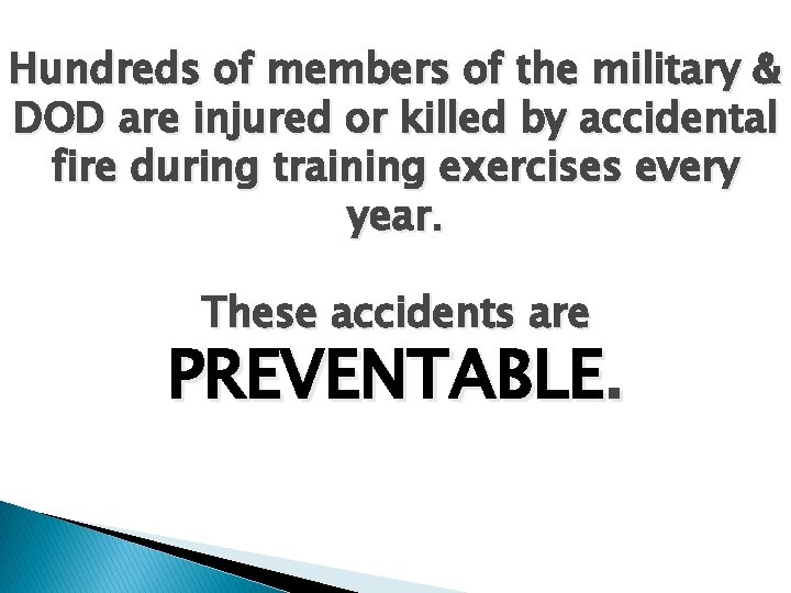 Hundreds of members of the military & DOD are injured or killed by accidental