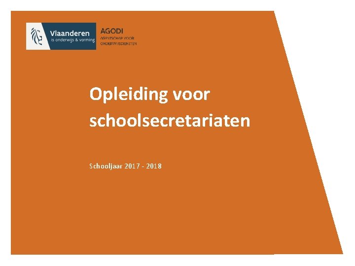 Opleiding voor schoolsecretariaten Schooljaar 2017 - 2018 