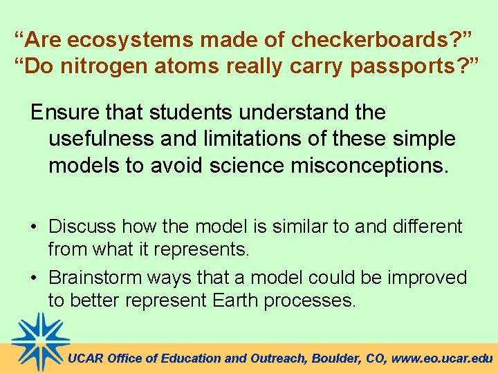 “Are ecosystems made of checkerboards? ” “Do nitrogen atoms really carry passports? ” Ensure