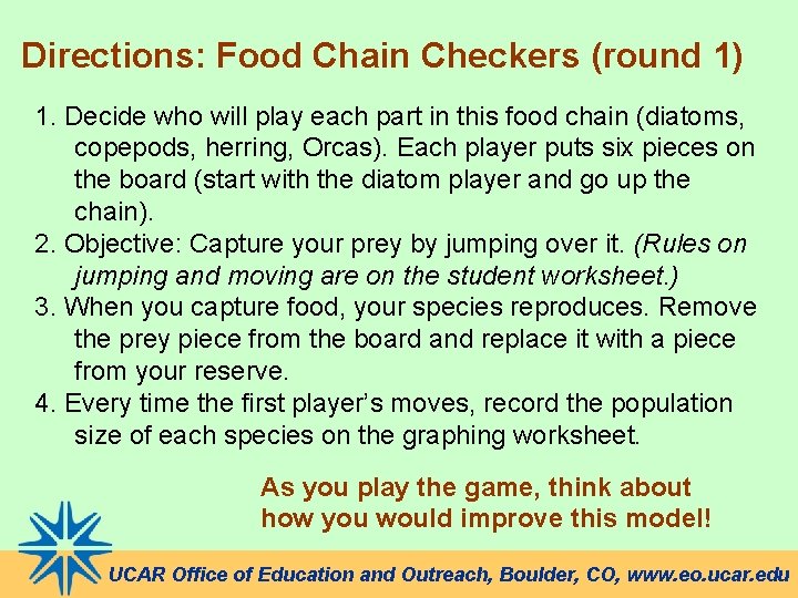 Directions: Food Chain Checkers (round 1) 1. Decide who will play each part in