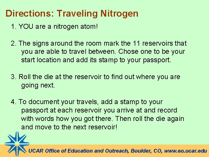 Directions: Traveling Nitrogen 1. YOU are a nitrogen atom! 2. The signs around the