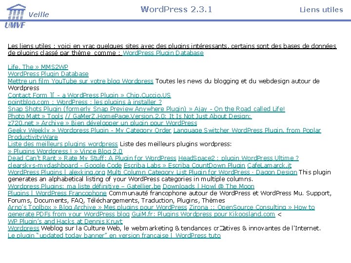 Veille Word. Press 2. 3. 1 Liens utiles Les liens utiles : voici en