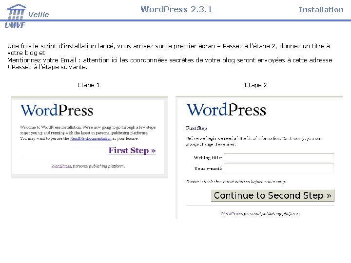 Word. Press 2. 3. 1 Veille Installation Une fois le script d’installation lancé, vous