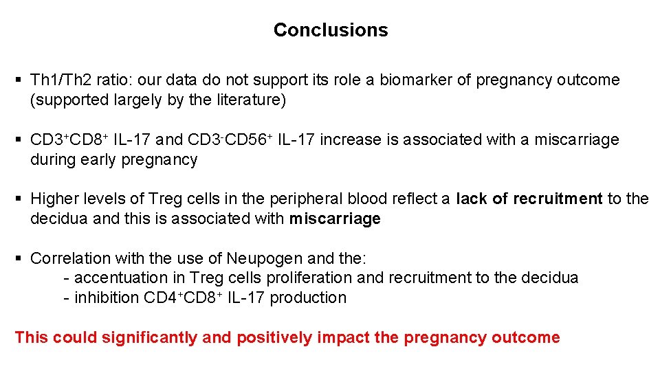 Conclusions § Th 1/Th 2 ratio: our data do not support its role a