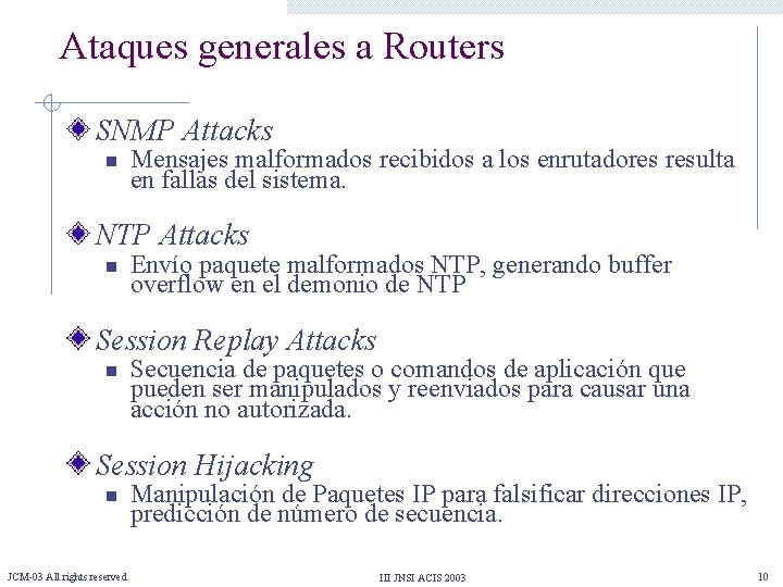 Ataques generales a Routers SNMP Attacks n Mensajes malformados recibidos a los enrutadores resulta