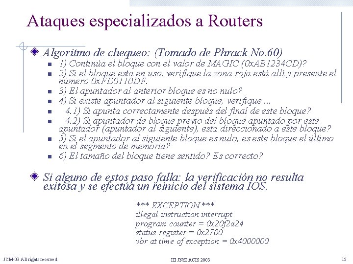 Ataques especializados a Routers Algoritmo de chequeo: (Tomado de Phrack No. 60) n n