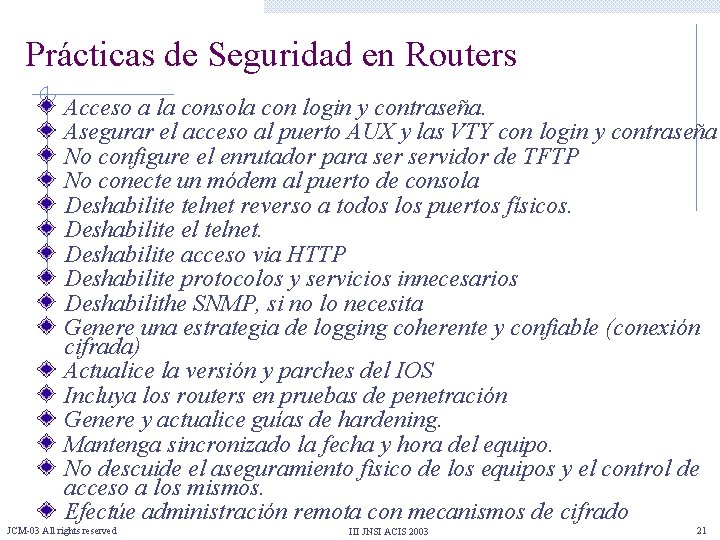 Prácticas de Seguridad en Routers Acceso a la consola con login y contraseña. Asegurar