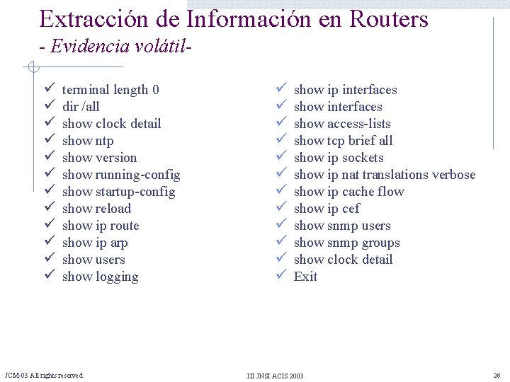 Extracción de Información en Routers - Evidencia volátilü ü ü terminal length 0 dir