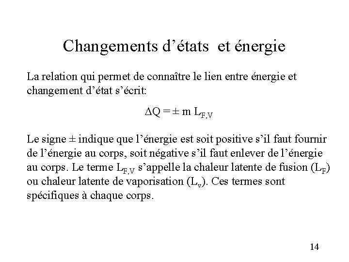 Changements d’états et énergie La relation qui permet de connaître le lien entre énergie