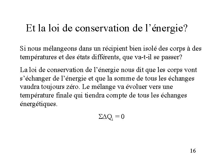 Et la loi de conservation de l’énergie? Si nous mélangeons dans un récipient bien