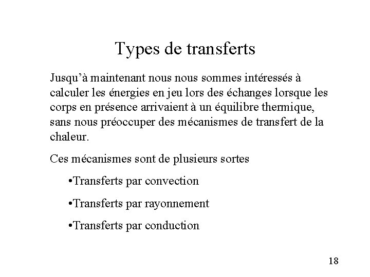 Types de transferts Jusqu’à maintenant nous sommes intéressés à calculer les énergies en jeu