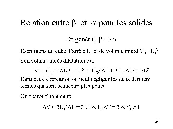 Relation entre et pour les solides En général, =3 Examinons un cube d’arrête L