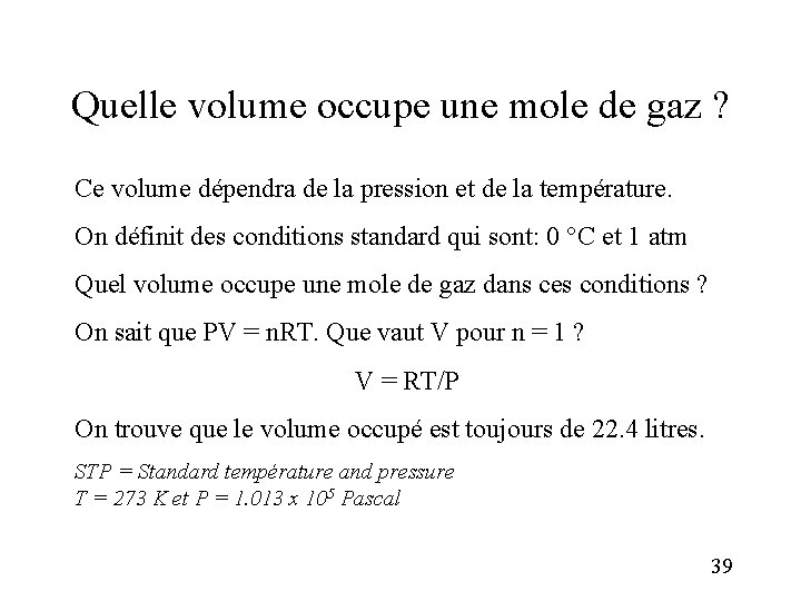 Quelle volume occupe une mole de gaz ? Ce volume dépendra de la pression
