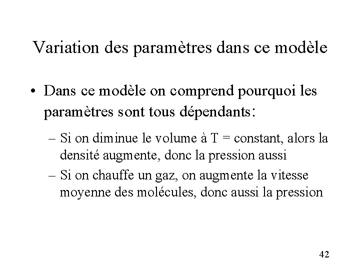 Variation des paramètres dans ce modèle • Dans ce modèle on comprend pourquoi les