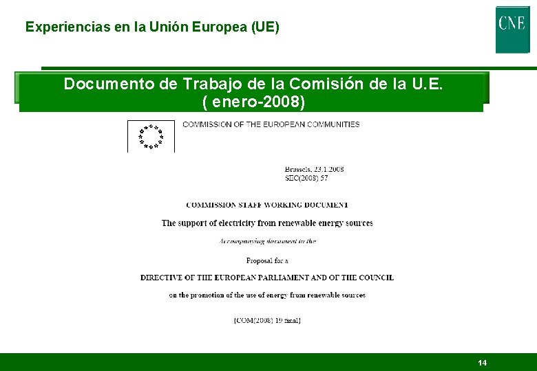 Experiencias en la Unión Europea (UE) Documento de Trabajo de la Comisión de la
