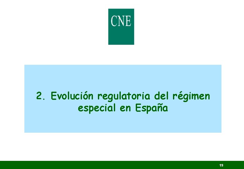 2. Evolución regulatoria del régimen especial en España 19 