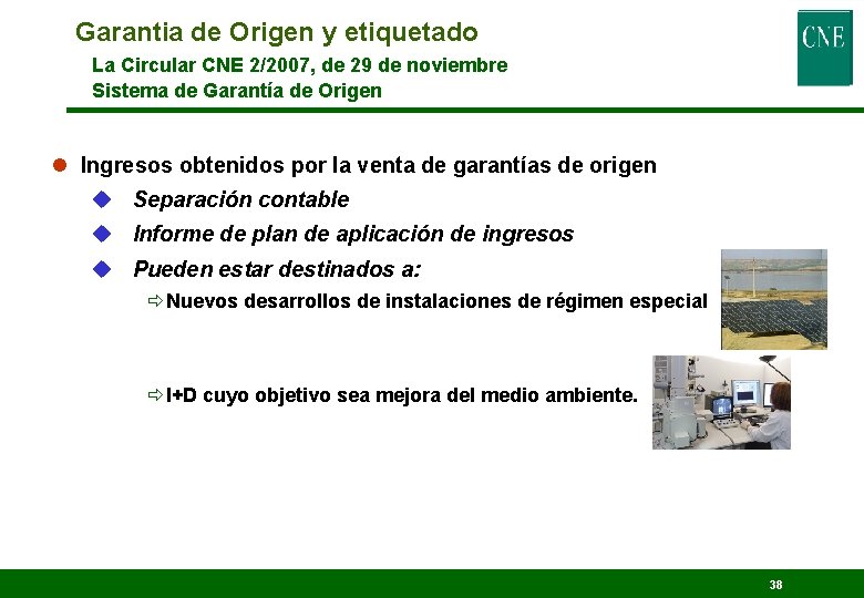 Garantia de Origen y etiquetado La Circular CNE 2/2007, de 29 de noviembre Sistema