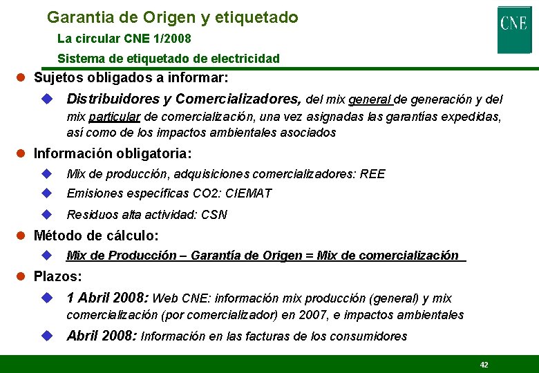 Garantia de Origen y etiquetado La circular CNE 1/2008 Sistema de etiquetado de electricidad
