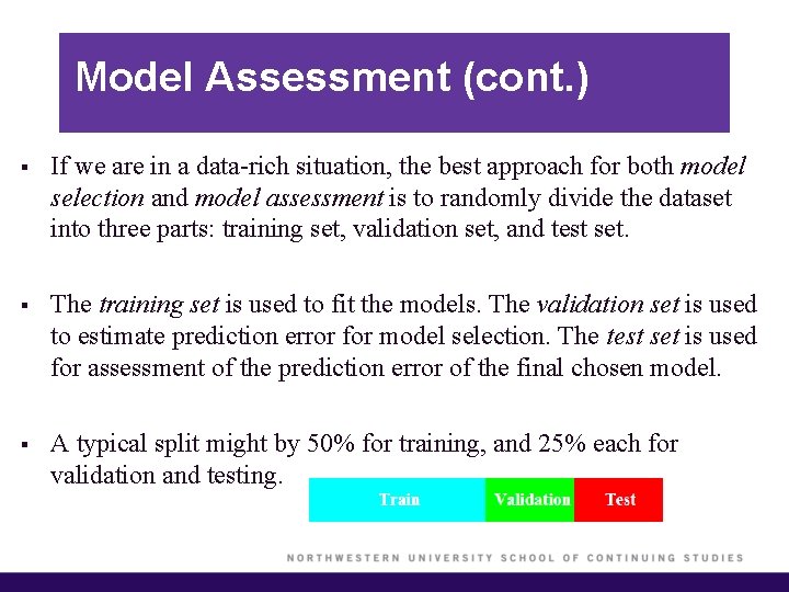 Model Assessment (cont. ) § If we are in a data-rich situation, the best