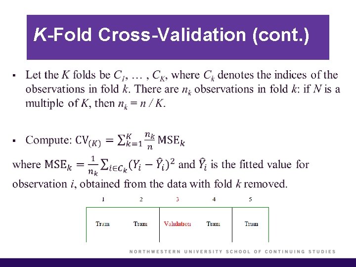 K-Fold Cross-Validation (cont. ) § 
