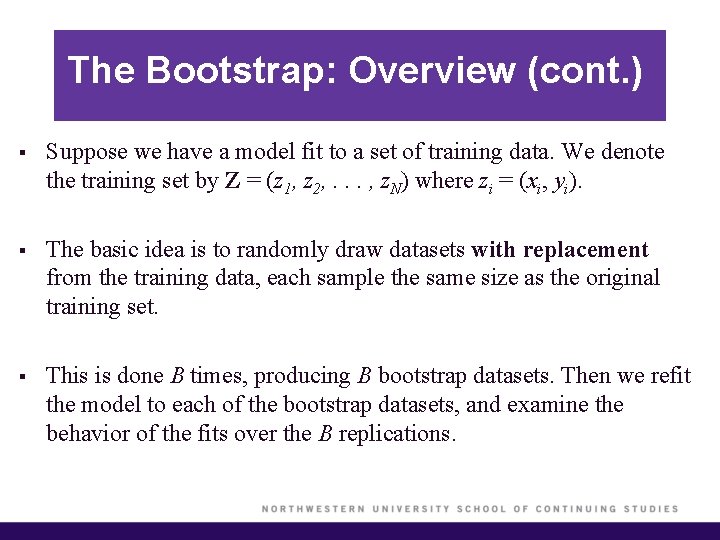 The Bootstrap: Overview (cont. ) § Suppose we have a model fit to a