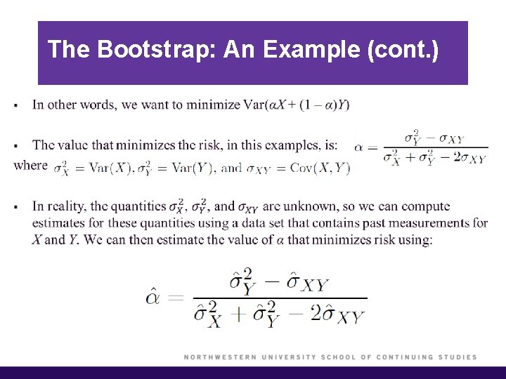 The Bootstrap: An Example (cont. ) § 