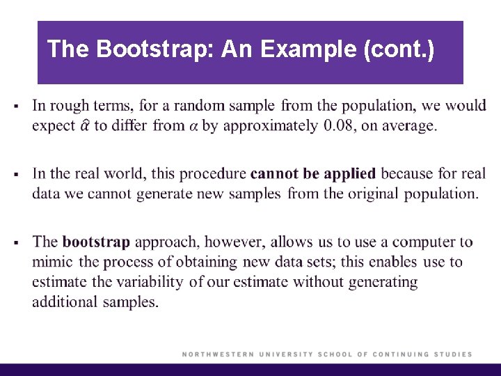 The Bootstrap: An Example (cont. ) § 