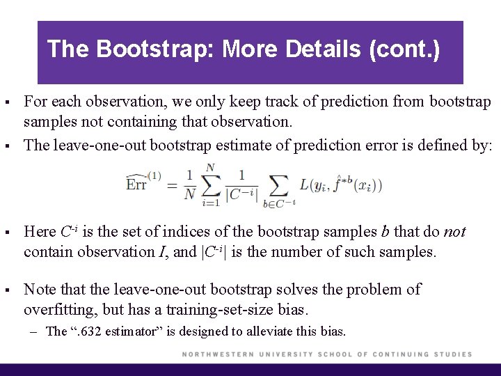 The Bootstrap: More Details (cont. ) § § For each observation, we only keep