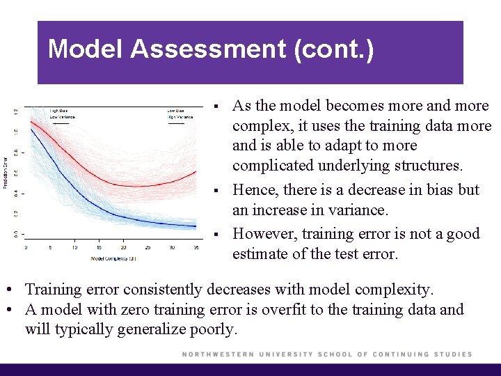 Model Assessment (cont. ) § § § As the model becomes more and more