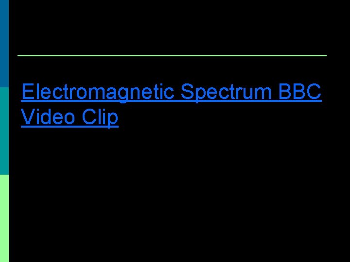 Electromagnetic Spectrum BBC Video Clip 