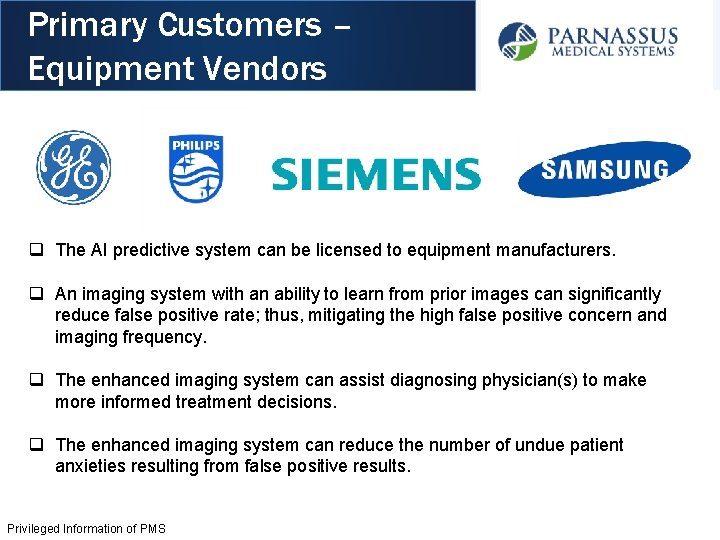Primary Customers – Equipment Vendors q The AI predictive system can be licensed to