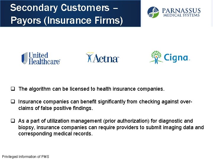 Secondary Customers – Payors (Insurance Firms) q The algorithm can be licensed to health