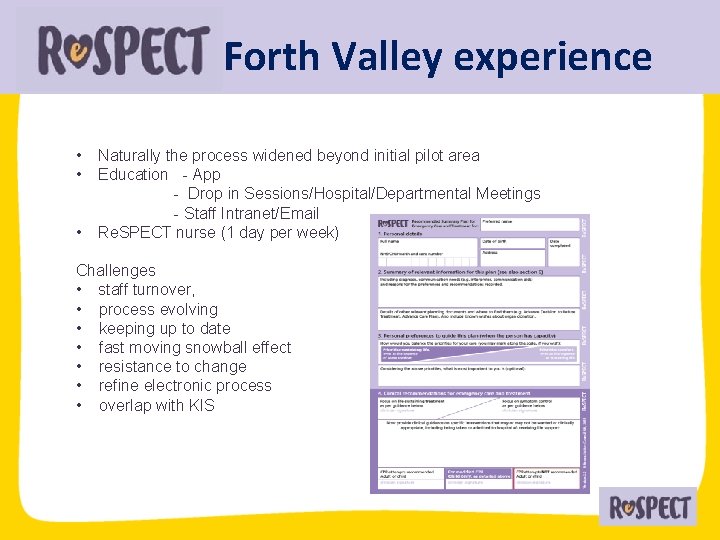 Forth Valley experience • • • Naturally the process widened beyond initial pilot area