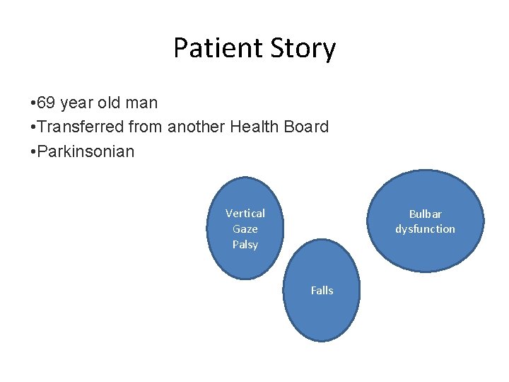 Patient Story • 69 year old man • Transferred from another Health Board •