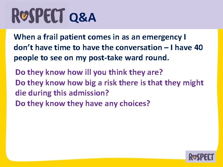 Q&A When a frail patient comes in as an emergency I don’t have time
