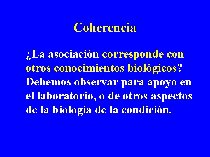 Coherencia ¿La asociación corresponde con otros conocimientos biológicos? Debemos observar para apoyo en el Coherencia ¿La asociación corresponde con otros conocimientos biológicos? Debemos observar para apoyo en el
