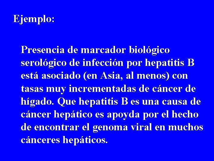Ejemplo: Presencia de marcador biológico serológico de infección por hepatitis B está asociado (en Ejemplo: Presencia de marcador biológico serológico de infección por hepatitis B está asociado (en