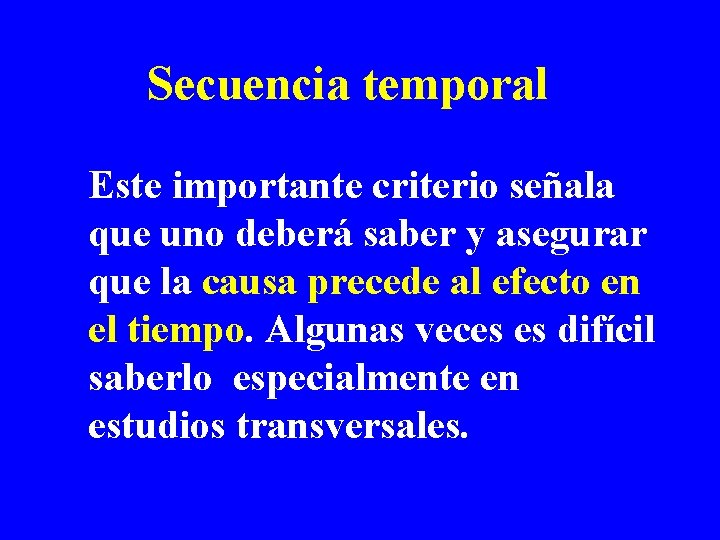 Secuencia temporal Este importante criterio señala que uno deberá saber y asegurar que la Secuencia temporal Este importante criterio señala que uno deberá saber y asegurar que la
