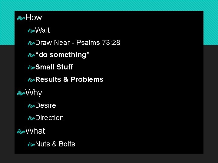  How Wait Draw Near - Psalms 73: 28 “do something” Small Stuff Results