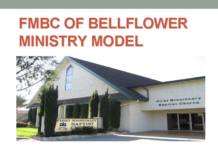 FMBC OF BELLFLOWER MINISTRY MODEL 