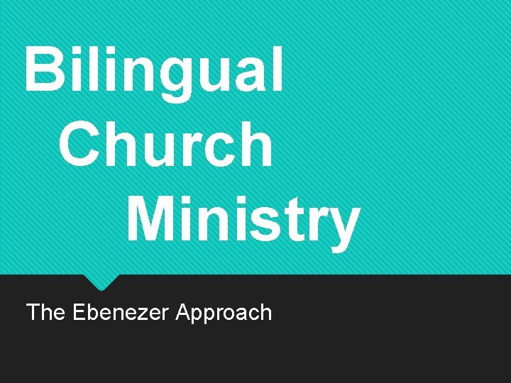 Bilingual Church Ministry The Ebenezer Approach 