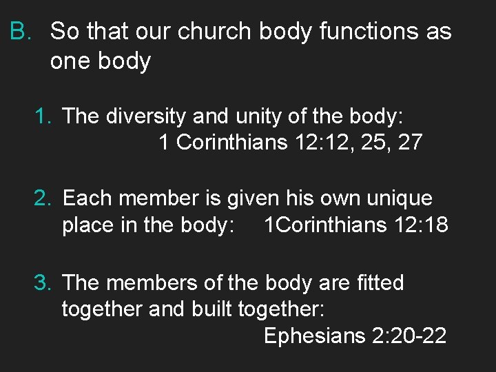 B. So that our church body functions as one body 1. The diversity and