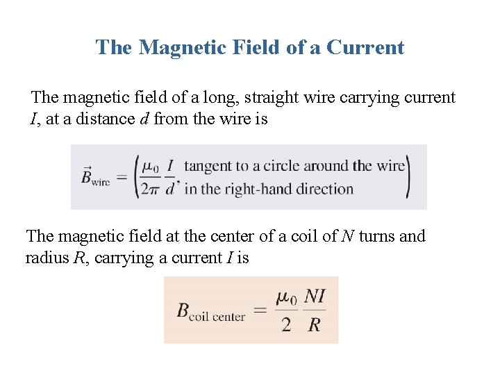 The Magnetic Field of a Current The magnetic field of a long, straight wire